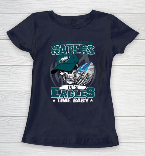 Listen Haters It is EAGLES Time Baby NFL Women's T-Shirt 2