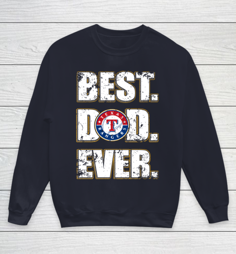 MLB Texas Rangers Baseball Best Dad Ever Family Shirt Youth Sweatshirt 2