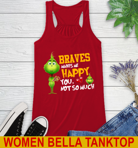 MLB Atlanta Braves Makes Me Happy You Not So Much Grinch Baseball Sports Racerback Tank 4