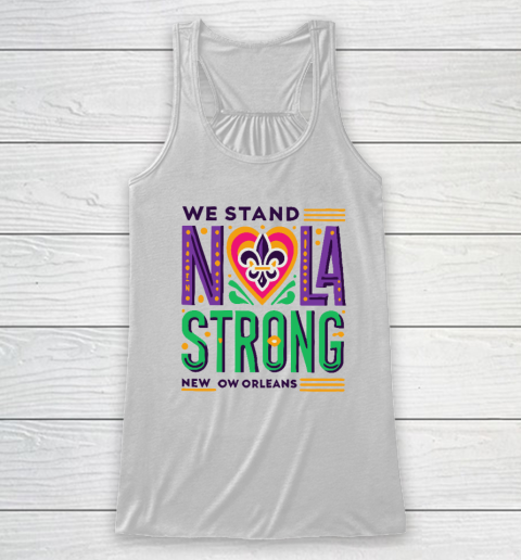 Louisiana Culture We Stand NOLA Strong New Orleans Racerback Tank