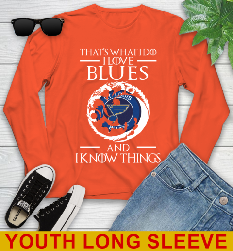 St.Louis Blues NHL Hockey That's What I Do I Love My Team And I Know Things Game Of Thrones 119