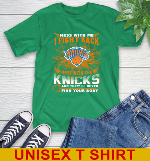 NBA Basketball New York Knicks Mess With Me I Fight Back Mess With My Team And They'll Never Find Your Body Shirt T-Shirt 7