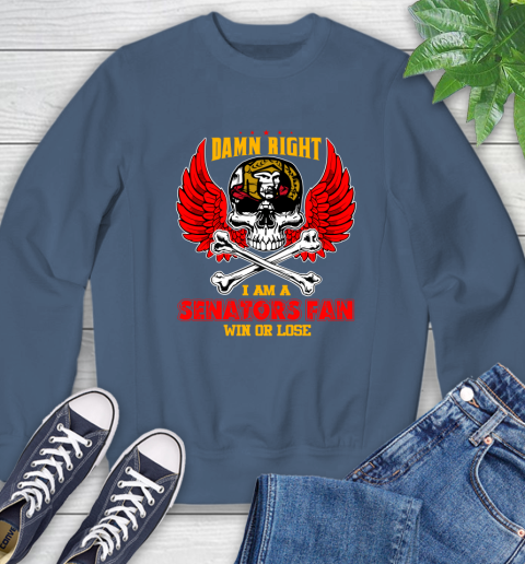 NHL Damn Right I Am A Ottawa Senators Win Or Lose Skull Hockey Sports Sweatshirt - Image 9