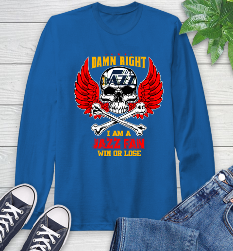 NBA Damn Right I Am A Utah Jazz Win Or Lose Skull Basketball Sports Long Sleeve T-Shirt 10