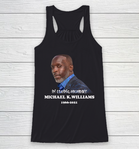 Michael K Williams RIP Shirt In Loving Memory 1966 2021 Racerback Tank