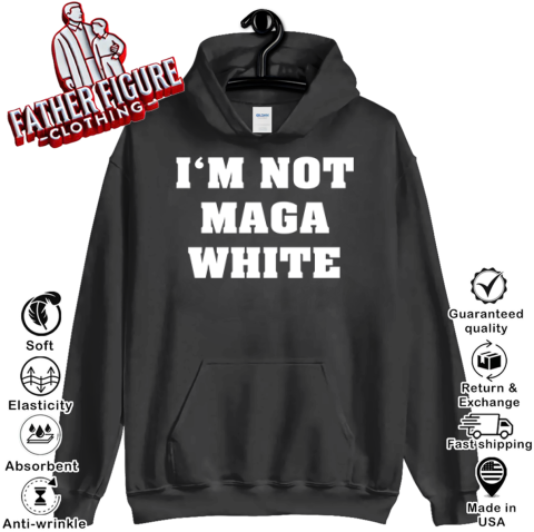 I'm Not MAGA White Hoodie