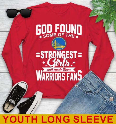 Golden State Warriors NBA Basketball God Found Some Of The Strongest Girls Adoring Fans Youth Long Sleeve 11
