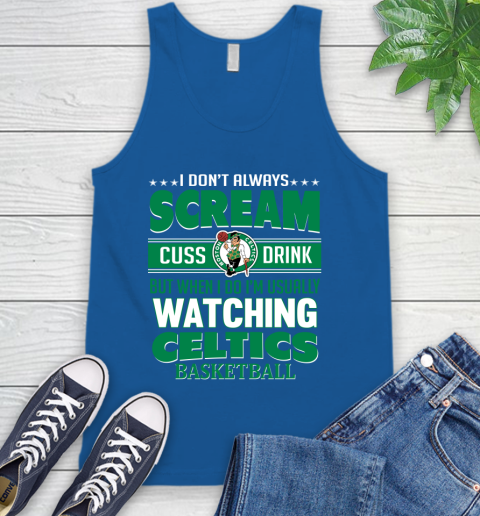 Boston Celtics NBA Basketball I Scream Cuss Drink When I'm Watching My Team Tank Top 4
