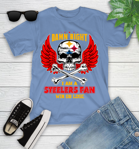 NFL Damn Right I Am A Pittsburgh Steelers Win Or Lose Skull Football Sports Youth T-Shirt 15