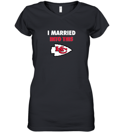 I Married Into This Kansas City Chiefs Women's V-Neck T-Shirt