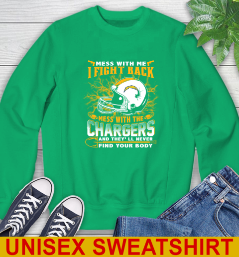 NFL Football San Diego Chargers Mess With Me I Fight Back Mess With My Team And They'll Never Find Your Body Shirt Sweatshirt 8