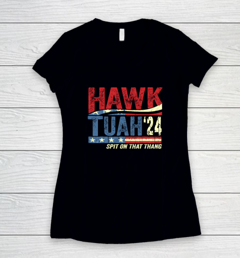 Hawk Tuah 24 Spit On That Thang Women's V-Neck T-Shirt