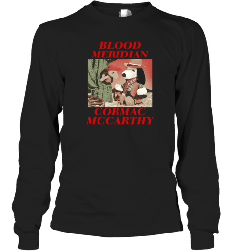 Blood Meridian Cormac Mccarthy Long Sleeve T-Shirt