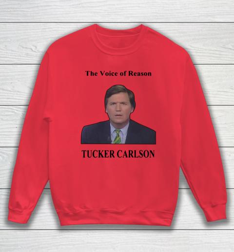 Tucker Carlson Wemple The Voice Of Reason Sweatshirt 6