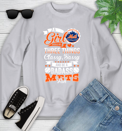 New York Mets MLB Baseball A Girl Should Be Three Things Classy Sassy And A Be Badass Fan Youth Sweatshirt 3