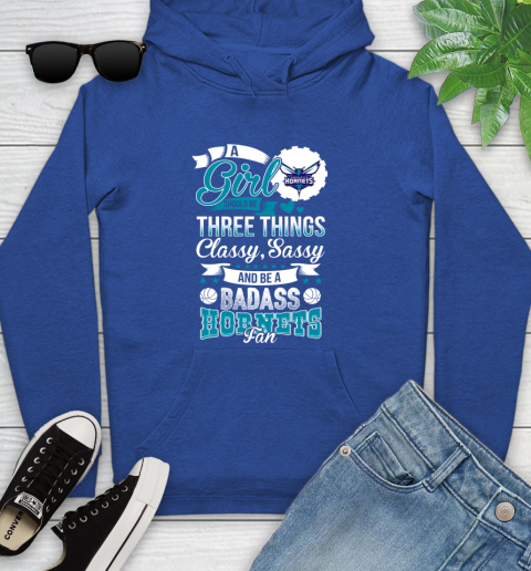 Charlotte Hornets NBA A Girl Should Be Three Things Classy Sassy And A Be Badass Fan Youth Hoodie 11