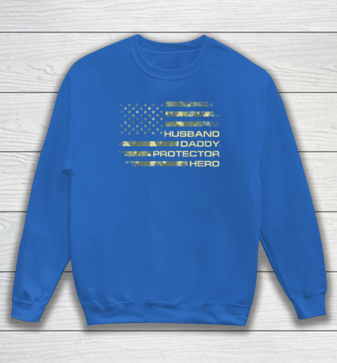 Husband Daddy Protector Hero Shirt Fathers Day American Flag Sweatshirt 5