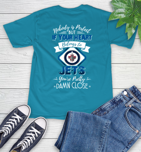 NHL Hockey Winnipeg Jets Nobody Is Perfect But If Your Heart Belongs To Jets You're Pretty Damn Close Shirt T-Shirt 10