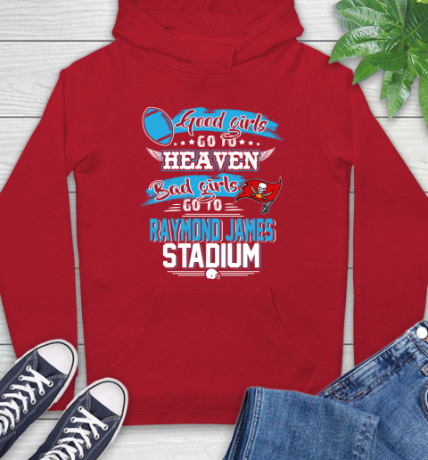 Tampa Bay Buccaneers NFL Bad Girls Go To Raymond James Stadium Shirt Hoodie 10