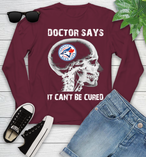 MLB Toronto Blue Jays Baseball Skull It Can't Be Cured Shirt Youth Long Sleeve 5