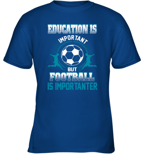 Education Is Important But Football Is Importanter Youth T-Shirt 4