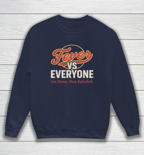 Indiana Fever vs Everyone Less Drama More Basketball Sweatshirt 2