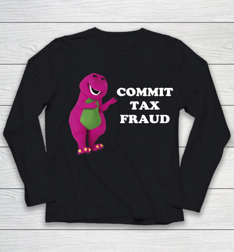 Commit Tax Fraud Funny Meme Youth Long Sleeve