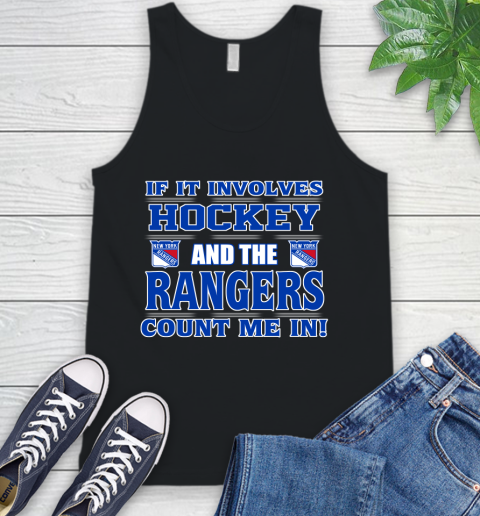 NHL If It Involves Hockey And The New York Rangers Count Me In Sports Tank Top 2