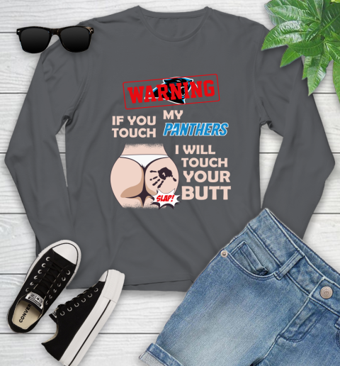 Carolina Panthers NFL Football Warning If You Touch My Team I Will Touch My Butt Youth Long Sleeve 9