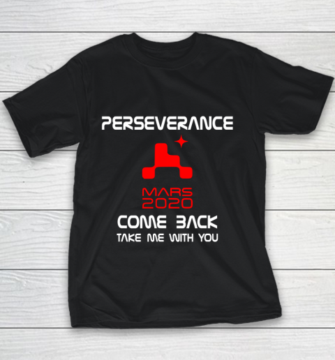 Mars 2020 Rover Perseverance NASA Shirt Take Me With You Youth T-Shirt
