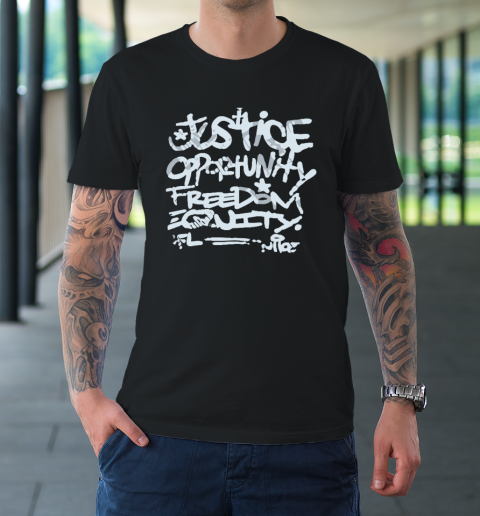 Justice Opportunity Equity Freedom T-Shirt