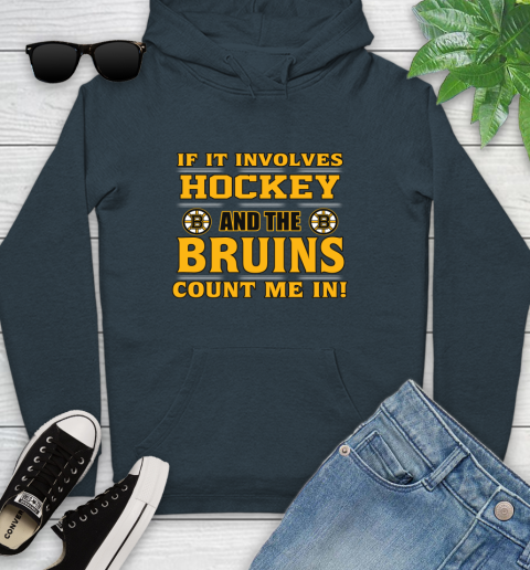 NHL If It Involves Hockey And The Boston Bruins Count Me In Sports Youth Hoodie 8