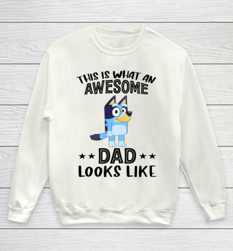 Bluey dad This Is What An Awesome Dad Looks Like Youth Sweatshirt