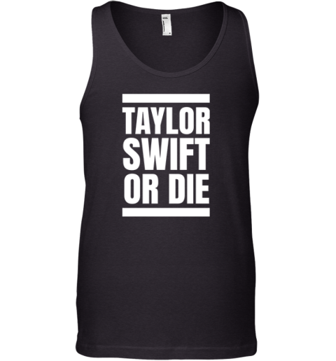 Taylor Swift Or Die Premium Tank Top
