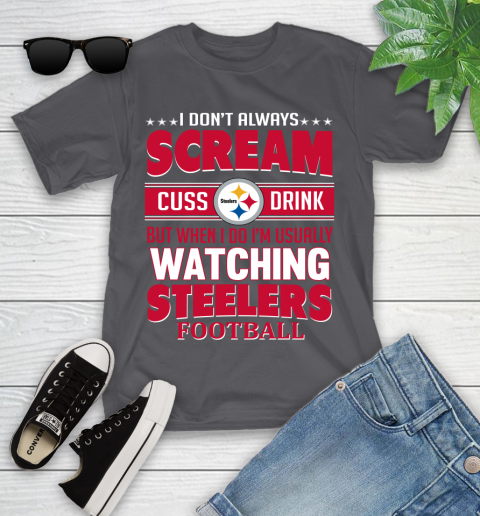 Pittsburgh Steelers NFL Football I Scream Cuss Drink When I'm Watching My Team Youth T-Shirt 6