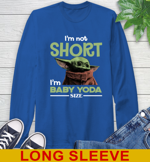 I'm Not Short I'm Baby Yoda Size Funny Star Wars Shirts 65