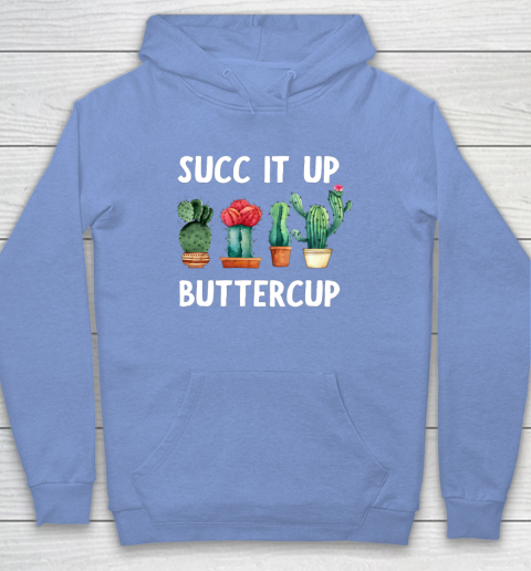 Cactus Lovers Succ It Up Buttercup Pun Funny novelty Hoodie 8