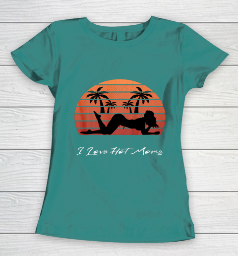 I Love Hot Moms Shirt MILF Cougar TShirt Beach Women's T-Shirt 10