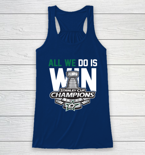 Dallas Stars Stanley Cup Champions All We Do Is Win Racerback Tank 6