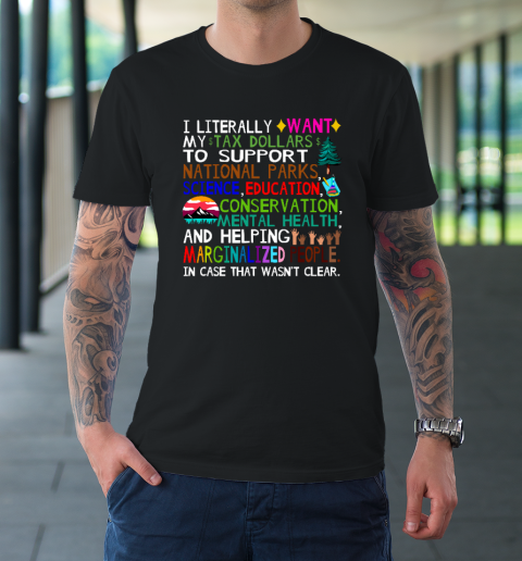 I Literally Want My Tax Dollars To Go To National Parks T-Shirt