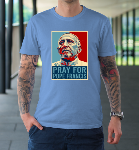 Pray For Pope Francis T-Shirt 7