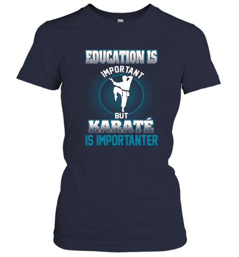 Education Is Important But Karate Is Importanter Women's T-Shirt 2