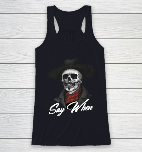 Say When Racerback Tank 7
