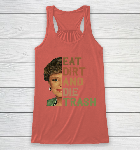 Golden Girls Tshirt Blanche Devereaux Eat Dirt And Die Trash Racerback Tank 2