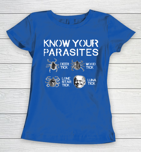 Know Your Parasites Funny Joe Biden Luna Tick Women's T-Shirt 8