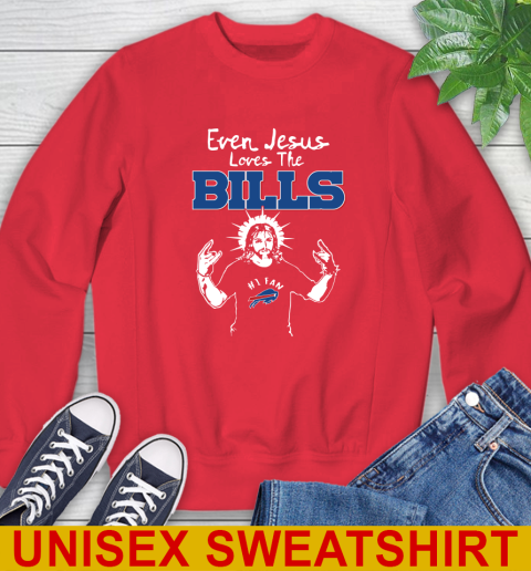 Buffalo Bills NFL Football Even Jesus Loves The Bills Shirt Sweatshirt - Image 13
