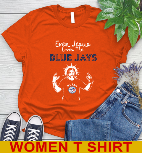 Toronto Blue Jays MLB Baseball Even Jesus Loves The Blue Jays Shirt Women's T-Shirt 3