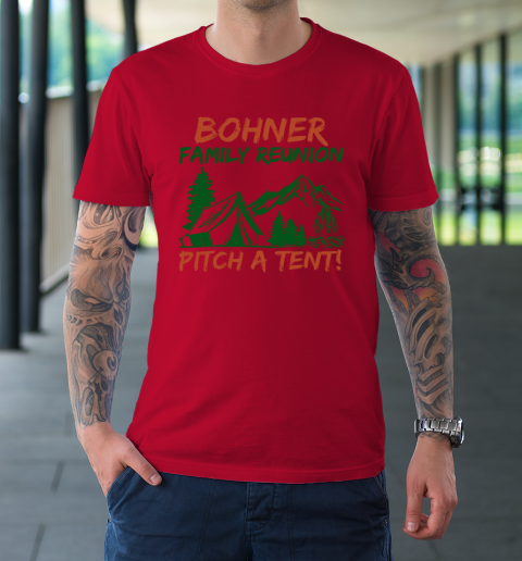 Bohner Family Reunion Pitch A Tent T-Shirt 6