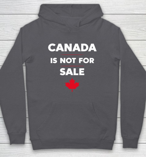 Canada Is Not For Sale Hoodie 4