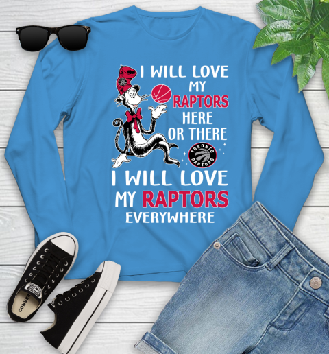 NBA Basketball Toronto Raptors I Will Love My Raptors Everywhere Dr Seuss Shirt Youth Long Sleeve 7